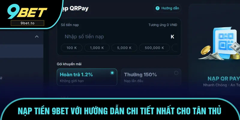 Hướng dẫn các tay cược quy trình nạp tiền 9BET chi tiết Hướng dẫn các tay cược quy trình nạp tiền 9BET chi tiết