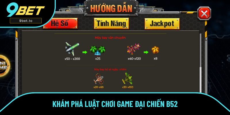 Khám phá luật chơi game Đại Chiến B52