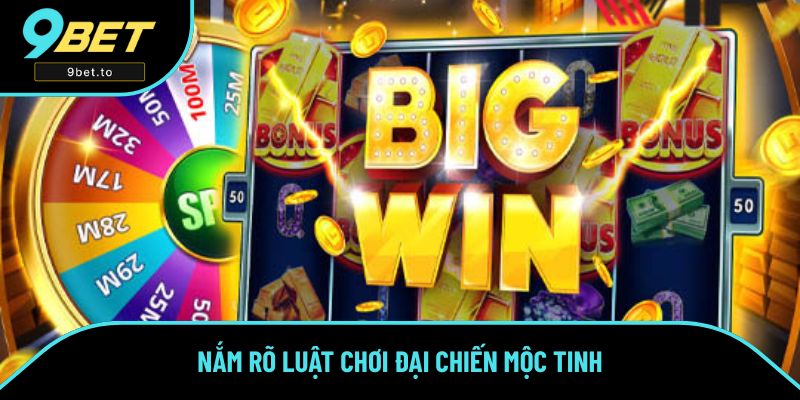 Nắm rõ luật chơi Đại Chiến Mộc Tinh