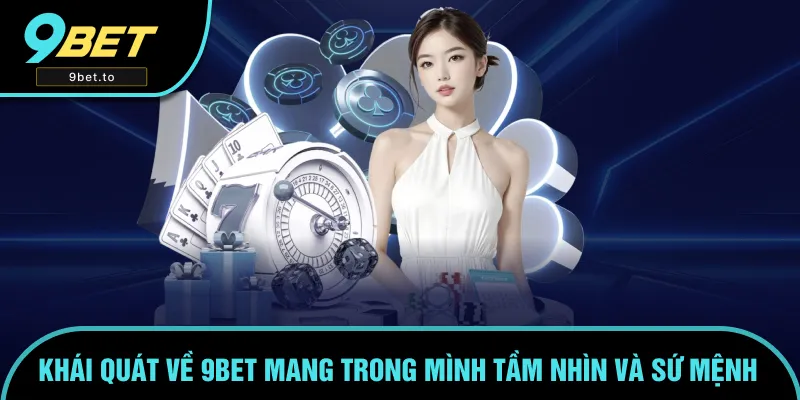 Tầm nhìn và sứ mệnh mang trong mình của nhà cái Tầm nhìn và sứ mệnh mang trong mình của nhà cái