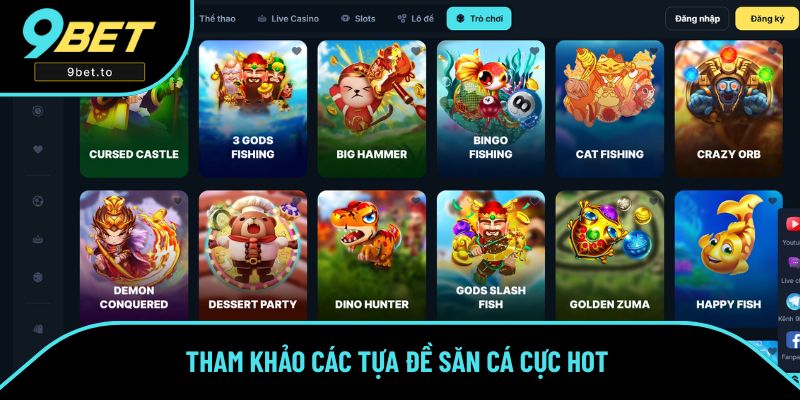 Tham khảo các tựa đề săn cá cực Hot 