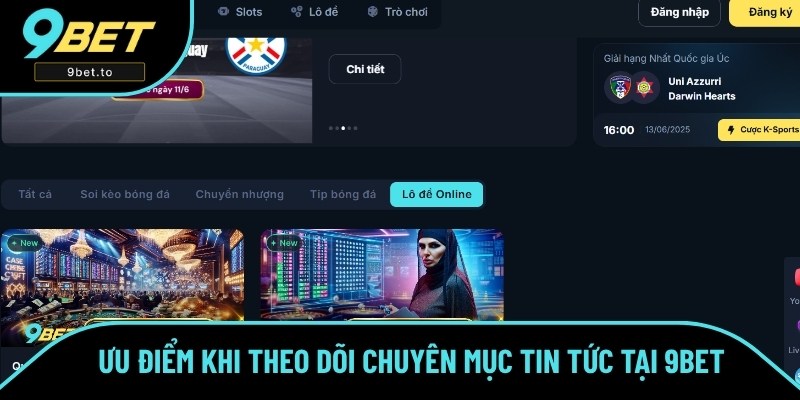 Những ưu điểm khi theo dõi chuyên mục tin tức